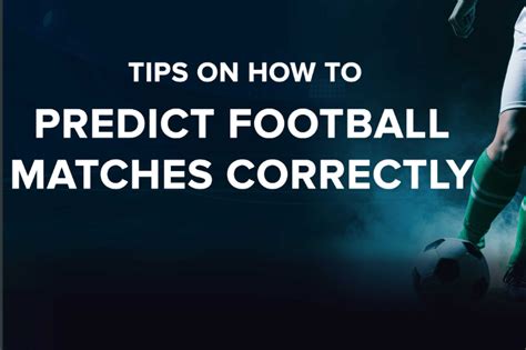 how to predict football matches correctly|5 Algorithms to Predict Football Matches Correctly 2024 .